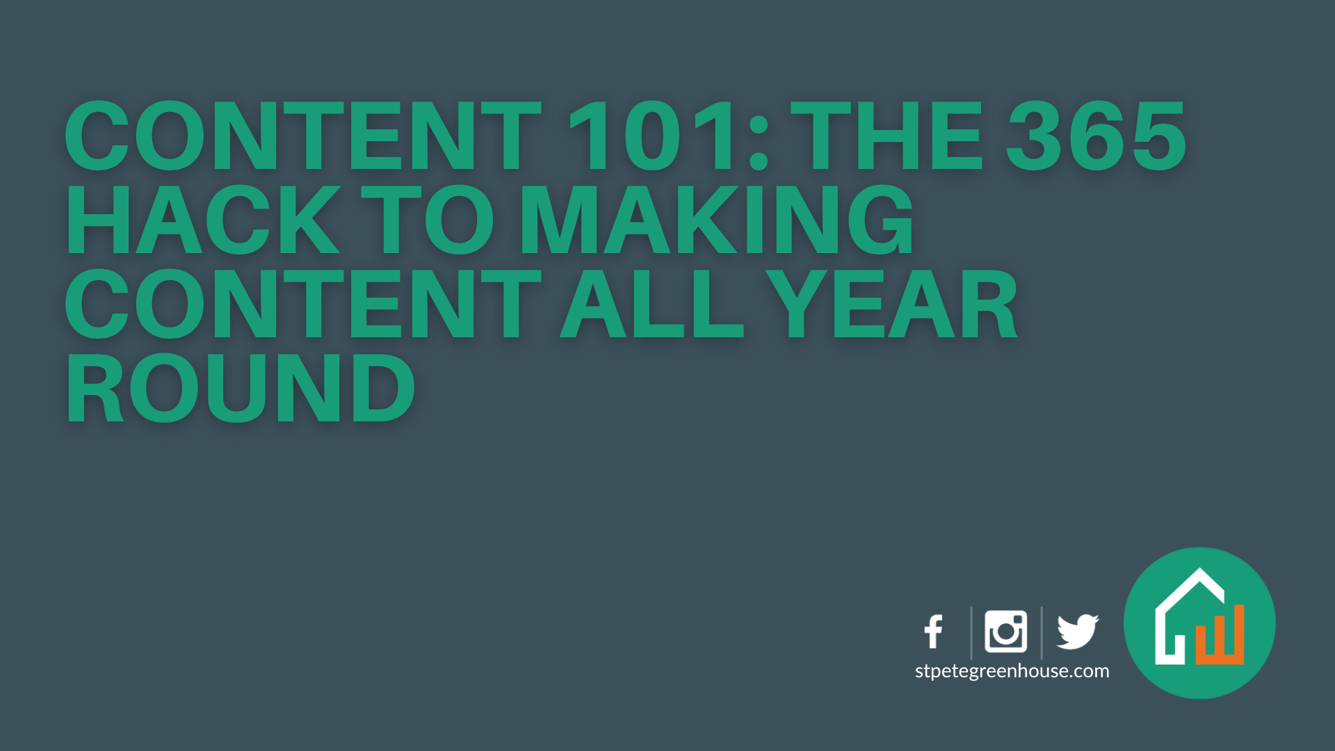 Content 101: The 365 Hack to Making Content All Year Round main image