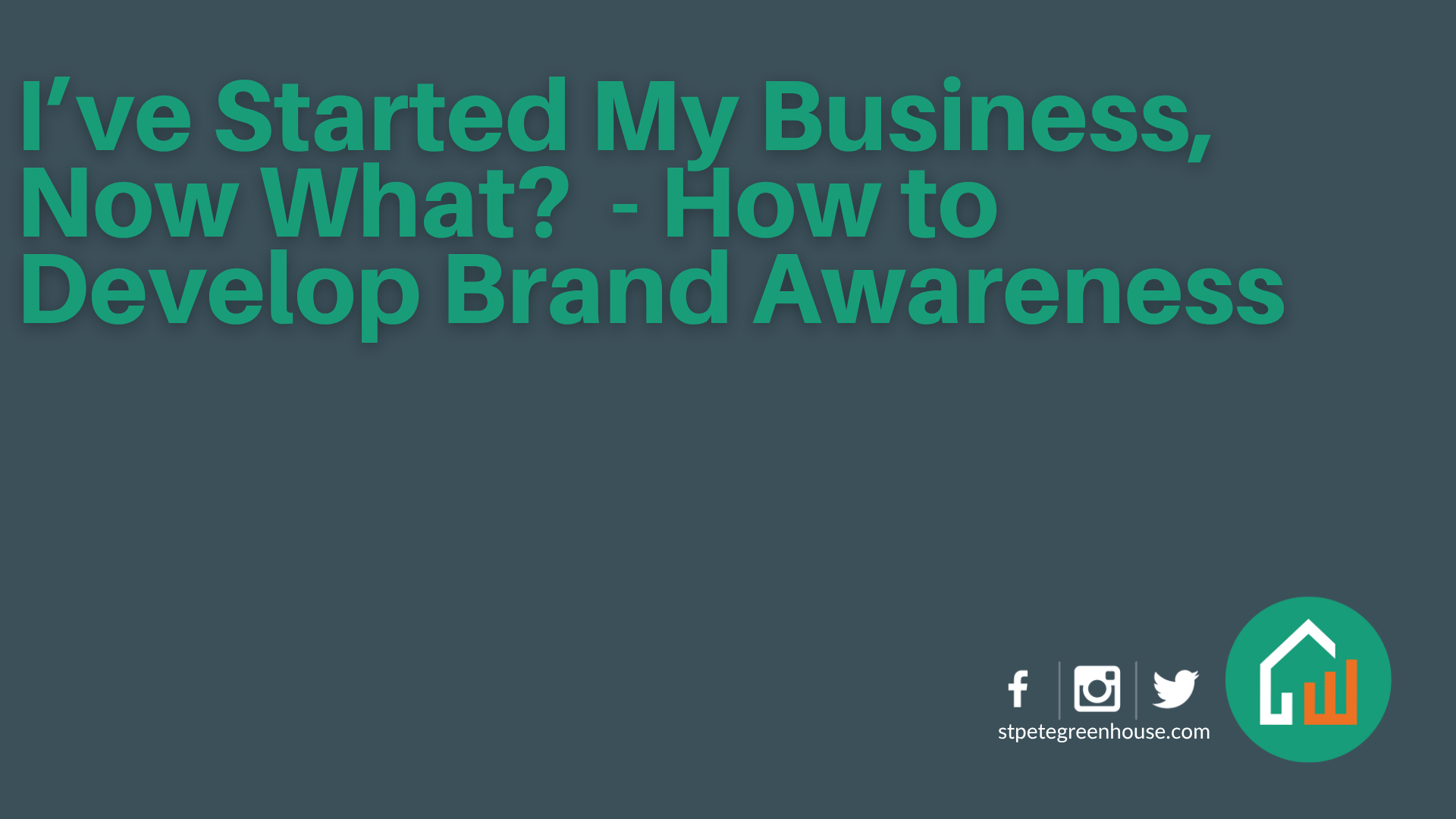 I've Started My Business, Now What? - How to Develop Brand Awareness-image